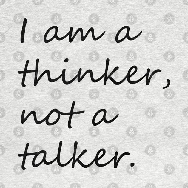 I am a thinker not a talker introvert phrase by KCcreatives